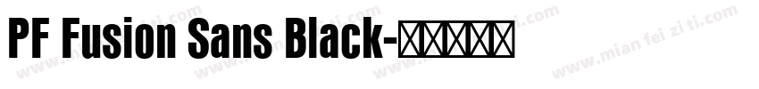 PF Fusion Sans Black字体转换